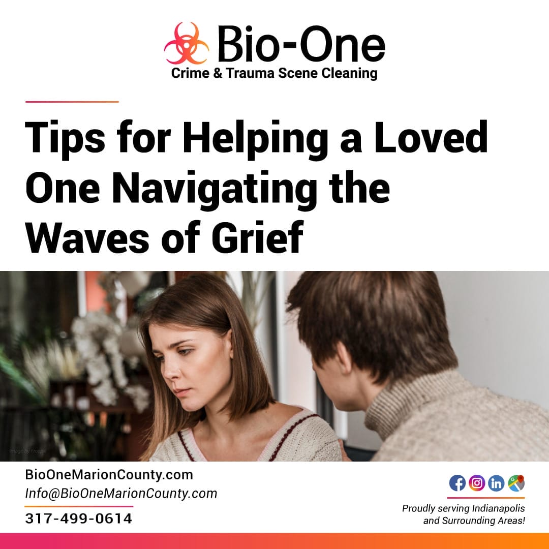 Tips for Helping a Loved One Navigating the Waves of Grief - Bio-One of Marion County